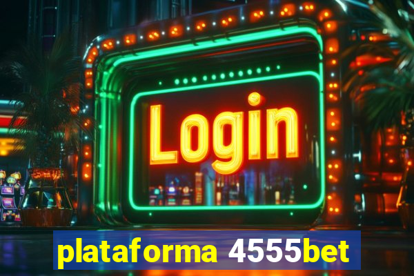 plataforma 4555bet